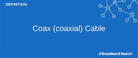 Defining Coax (coaxial) Cable | Definition, Components, and Types - BroadbandSearch