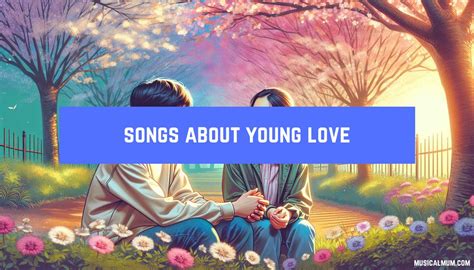 19 Songs About Young Love - Musical Mum