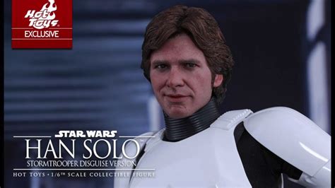 Star Wars A New Hope Hot Toys Han Solo In Stormtrooper Disguise 1 6 Scale Figure Reveal YouTube