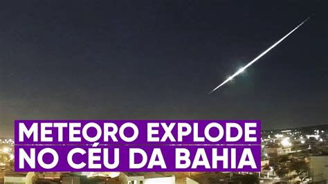 Meteoro Explode Acima De Cidade Na Bahia Youtube