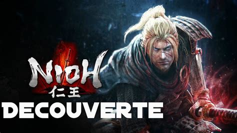 Découverte Nioh Alpha Demo Witcher Samurai Souls YouTube