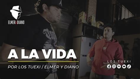 Elmer Y Diano Los Tuexi A La Vida Youtube Music