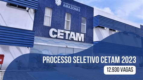 Processo Seletivo Cetam Para Cursos T Cnicos