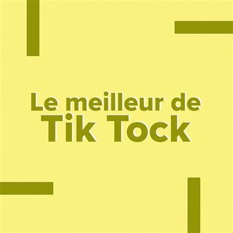 Le Meilleur De Tik Tock Compilation By Various Artists Spotify