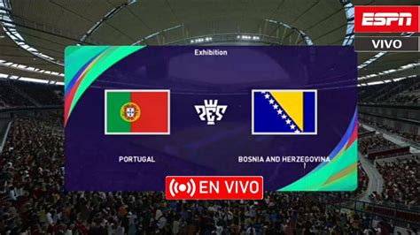 Portugal Vs Bosnia Herzegovina En Vivo Eliminatoria Euro