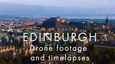 Edinburgh Scotland In 4k Drone Footage Timelapses And Video