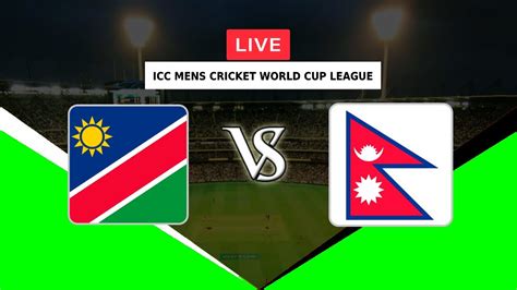 🔴live Namibia Vs Nepal Icc Cricket World Cup League 2022 Nam Vs Nep Cwc Odi Nep Vs Nam