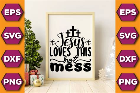 Jesus Loves This Hot Mess Graphic By CozyPixel Creative Fabrica