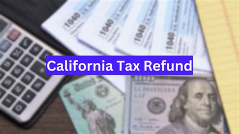 California Tax Refund 2024 Eligibility And Latest Update Home Joy Foundation