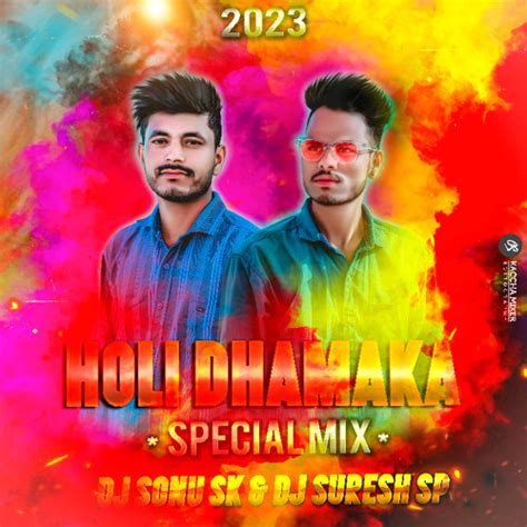 Stream Dj Sonu Sk 08 Listen To 2023 Holi Dhamaka Spcl Mix Playlist