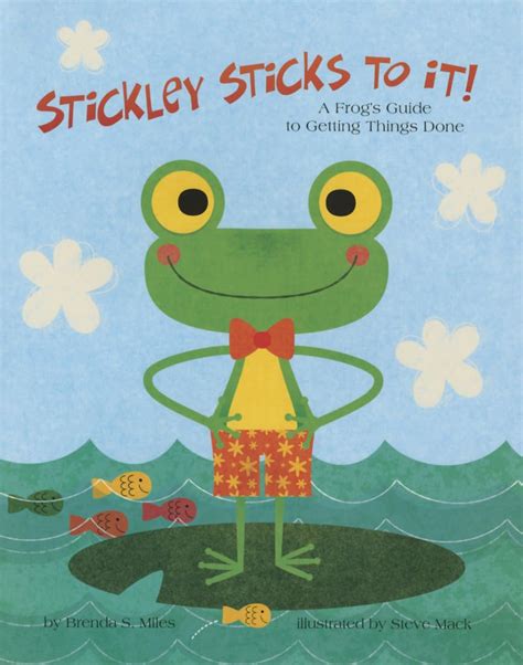 Buy Stickley Sticks To It A Frog S Guide To Getting Things Done Book