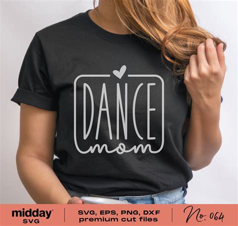 Dance Mom Shirt Svg Png Dxf Eps Dance Mama Dance Mom Tshirt Etsy