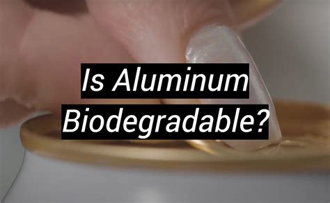 Is Aluminum Biodegradable Metalprofy