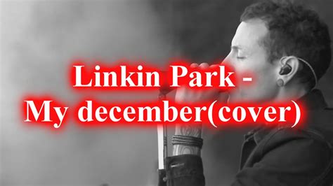 Linkin Park My Decembercover Youtube