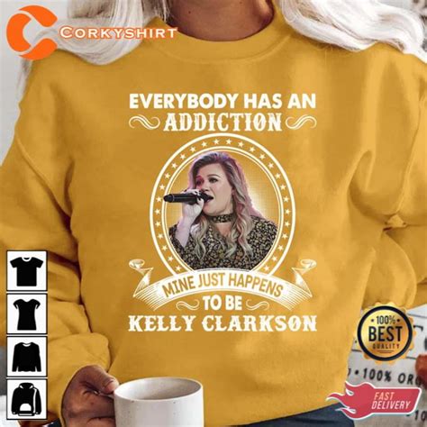 Everybody Has An Addiction Mine Kelly Clarkson Unisex T Shirt Walmart