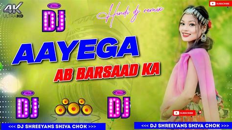 Aayega Maza Ab Barsaat Ka Hard Bass Dj Remix Song Hindi Dj Song