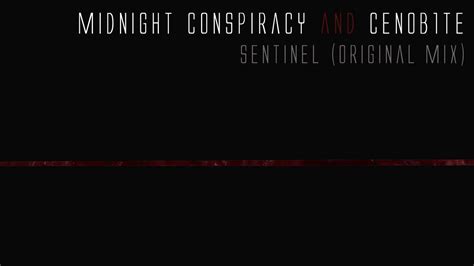 Cenob1te And Midnight Conspiracy Sentinel Original Mix Hd Youtube