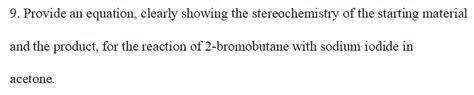 Solved Reaction Of Bromobutane With Sodium Iodide In Acetone