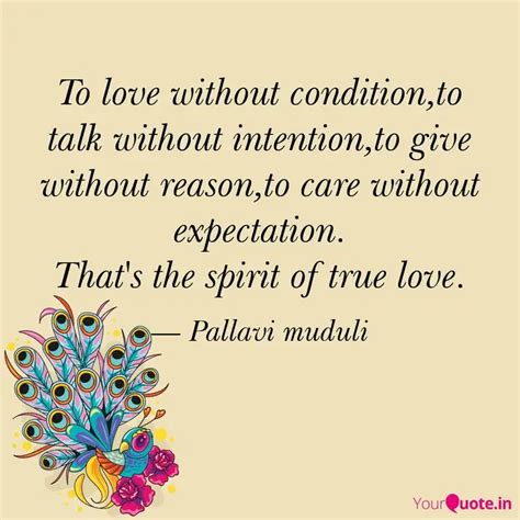 To Love Without Condition Quotes Writings By Pallavi Muduli