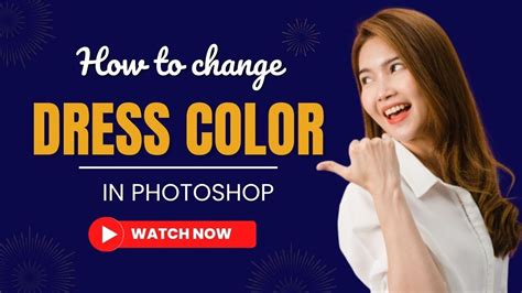 How To Change Dress Color In Photoshop Youtube