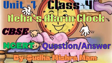 Neha S Alarm Clock Class 4 Unit 1 Ch 2 Questions Answers By