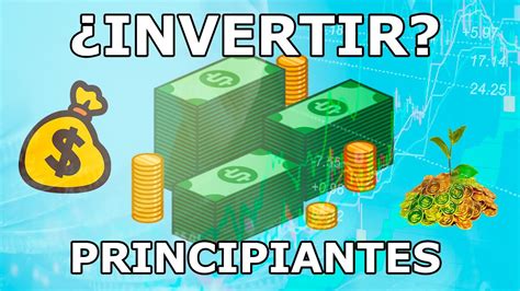 Invertir Para Principiantes Como Invertir Mi Dinero De Forma Segura