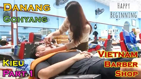 Vietnam Barbershop Massage Kieu Part 1 Gohyang Danang Vietnam