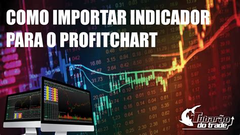 Como Importar E Instalar Um Indicador Na Plataforma Profitchart YouTube