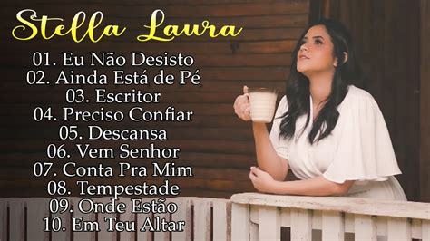 Stella Laura M Sicas Gospel Mais Ouvidas Top Hinos