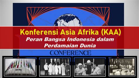 Konferensi Asia Afrika KAA Sejarah Indonesia