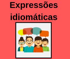 10 expressões idiomáticas em inglês para você começar a usar agora