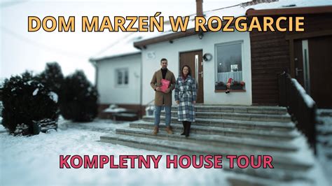 Dom Marze W Rozgarcie Kompletny House Tour Youtube