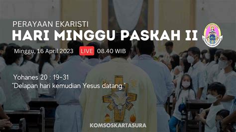 Perayaan Ekaristi Mingguan Minggu 16 April 2023 Paroki Santa Maria