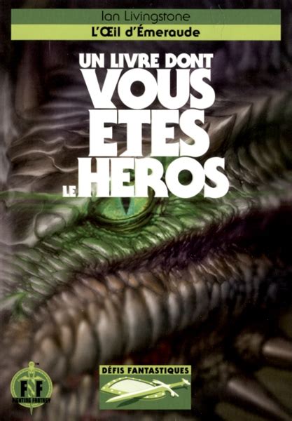 Un Livre Dont Vous Tes Le H Ros L Oeil D Meraude Nouvelle Dition