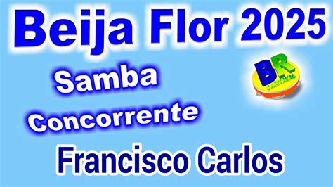 Beija Flor 2025 Francisco Carlos Samba Concorrente Carnaval 2025 YouTube