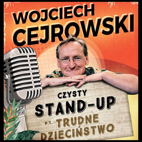 Wojciech Cejrowski Nowy S Cz Kupuj Bilety Online Biletyna Pl