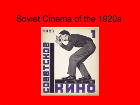 Soviet Cinema Of The 1920s Basic Context