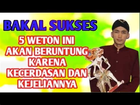 BAKAL SUKSES 5 Weton Ini Akan Beruntung Disayangi Banyak Orang