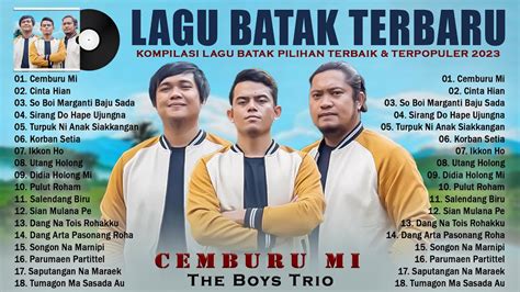 Lagu Batak Terbaru The Boy S Trio Cemburu Mi Lagu Batak