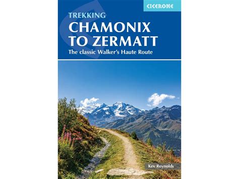 Walker S Haute Route Guidebook Chamonix To Zermatt Cicerone Press