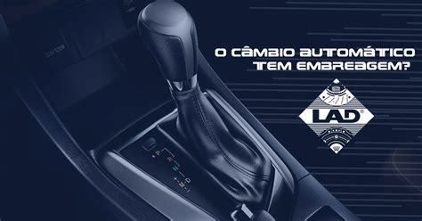 O C Mbio Autom Tico Tem Embreagem Blog