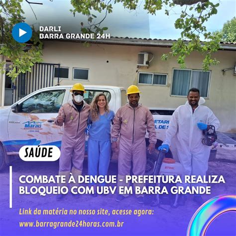 Mara Combate Dengue Prefeitura Realiza Bloqueio Ubv Em Barra