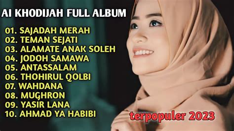 Ai Khodijah Full Album Trending Sajadah Merah Yasir Lana Youtube