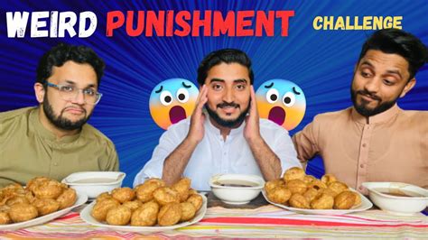 The Loser Will Get A Weird Punishment Golgappa Eating Challenge Youtube