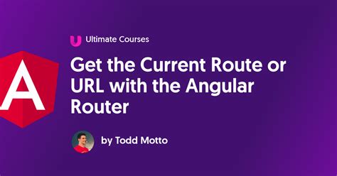 Get Current Route In Angular A Complete Guide