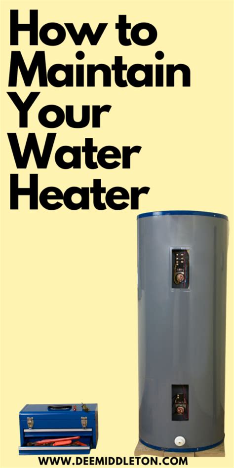 How To Maintain Your Water Heater Deemiddleton