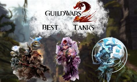 Guild Wars 2 Best Tank Classes And Builds 2024