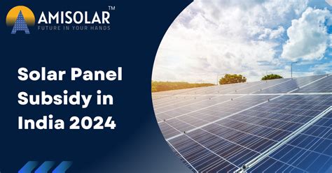 Solar Panel Subsidy In India 2024 By Amisolar May 2024 Medium