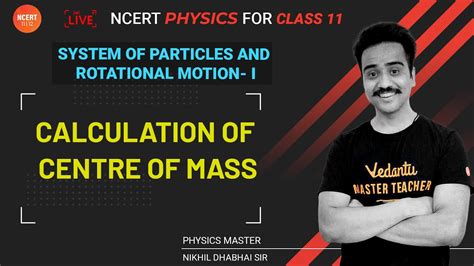 System Of Particles And Rotational Motion 1 Calculation Of Centre Of