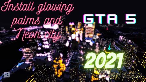 How To Install Glowing Palms And Neon City Mod In Gta5 2021 Luckiest